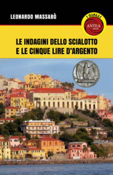 Le indagini dello Scialotto e le cinque lire d'argento