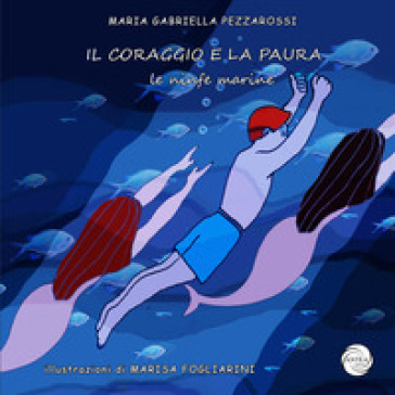 Il coraggio e la paura. Le ninfe marine