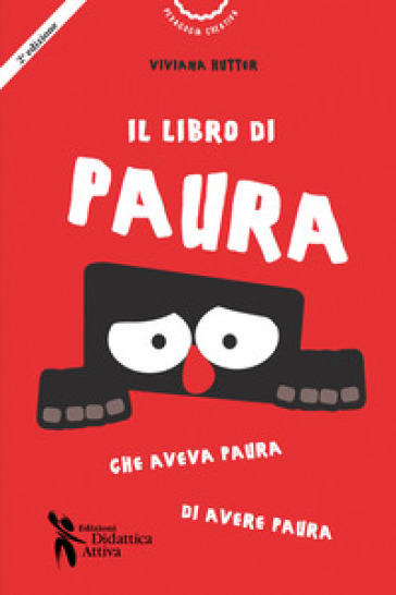 Il libro di Paura che aveva paura di avere paura. Ediz. a colori
