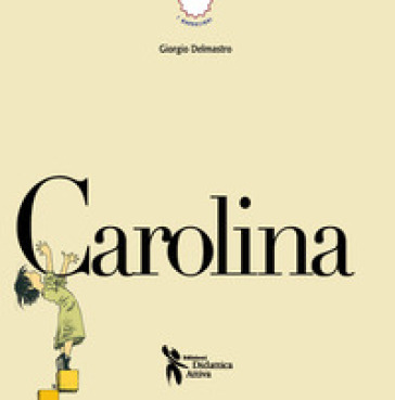 Carolina. Ediz. a colori. Con QR code con attività
