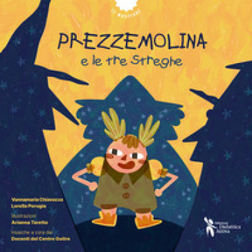 Prezzemolina e le tre streghe. Ediz. a colori