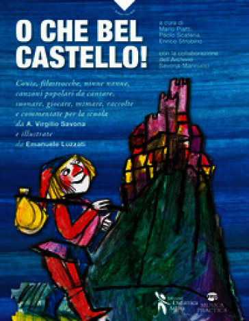 O che bel castello! Ediz. illustrata