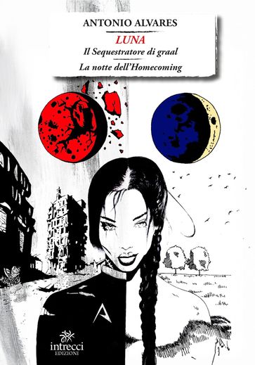 Luna. Il sequestratore di Graal  La notte dell'Homecoming