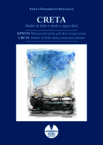 Creta. Madre di latte e miele e sogni dolci