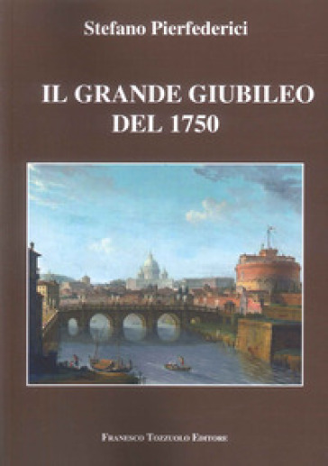 Il grande Giubileo del 1750