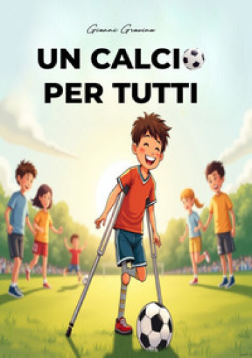 Un calcio per tutti: vivere la passione al di là di ogni barriera