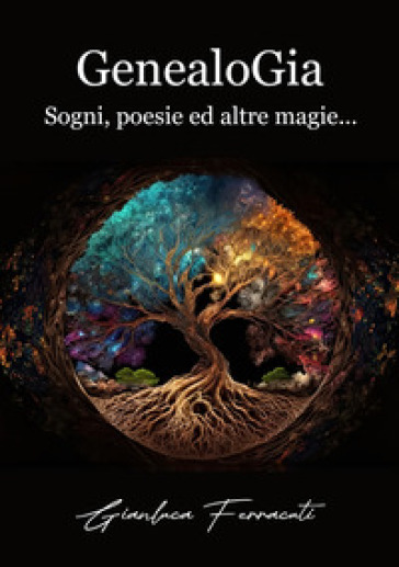 GenealoGia. Sogni, poesie ed altre magie...