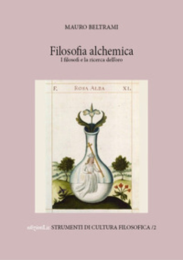 Filosofia alchemica. I filosofi e la ricerca dell'oro