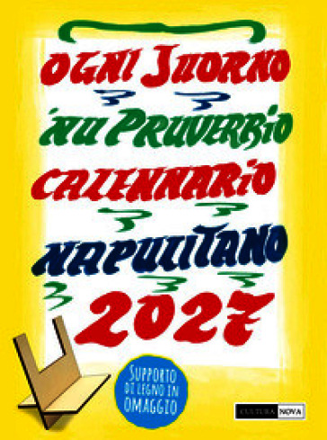 Calennario napulitano 2027. Ogni juorno 'nu pruverbio