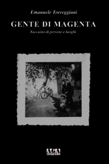 Gente di Magenta. Taccuino di persone e luoghi