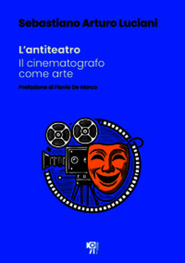 L'antiteatro. Il cinematografo come arte
