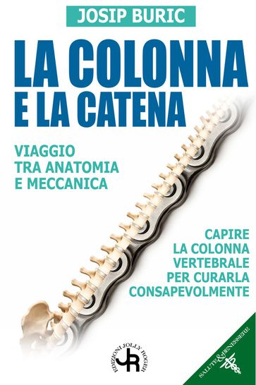 LA COLONNA E LA CATENA - Viaggio tra Anatomia e Meccanica