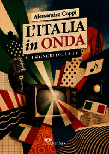 L'Italia in onda. I signori della tv