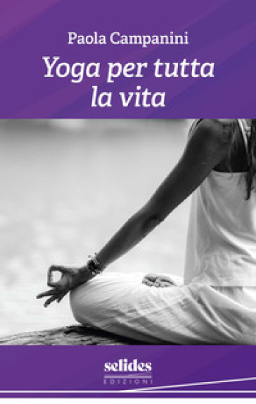 Yoga per tutta la vita. Ediz. illustrata