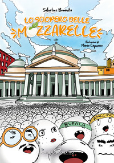 Lo sciopero delle mozzarelle. Ediz. illustrata