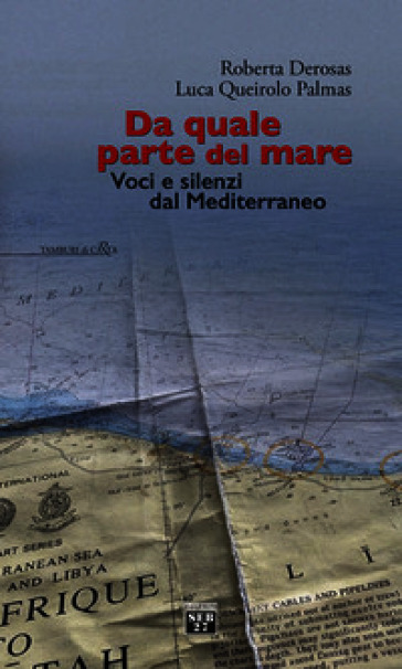 Da quale parte del mare. Voci e silenzi dal Mediterraneo