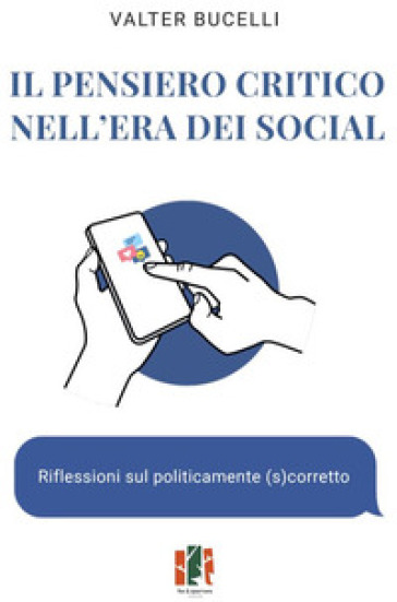 Il pensiero critico nell'era dei social. Riflessioni sul politicamente (s)corretto