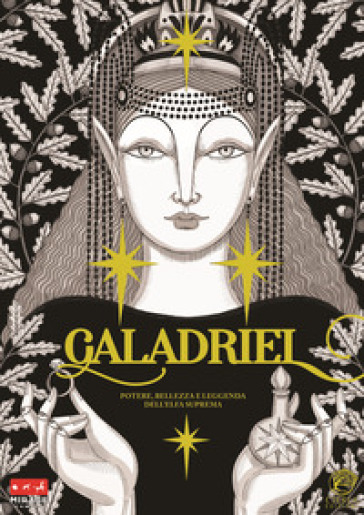 Galadriel. Potere, bellezza e leggenda dell'Elfa suprema Variant version