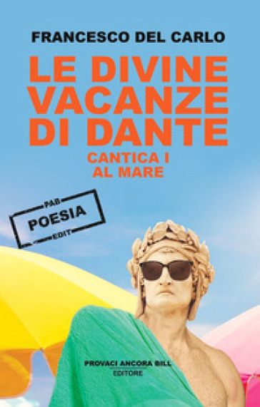 Le Divine Vacanze Di Dante. Al Mare (Vol. 1)