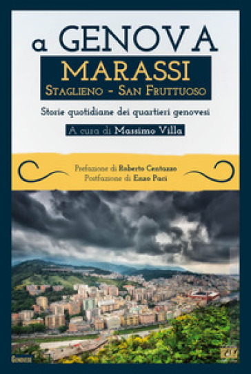 A Genova Marassi, Staglieno, San Fruttuoso. Storie quotidiane dei quartieri genovesi