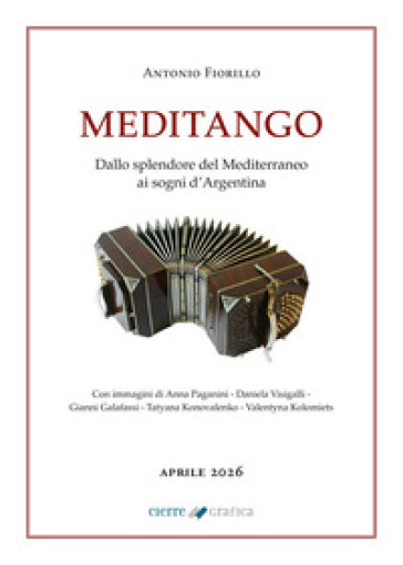 Meditango. Dallo splendore del Mediterraneo ai sogni d'Argentina