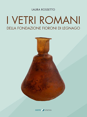 I vetri romani della Fondazione Fioroni di Legnago