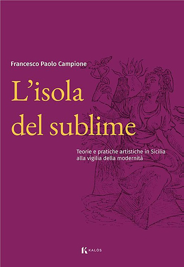L'isola del sublime. Teorie e pratiche artistiche in Sicilia alla vigilia della modernità