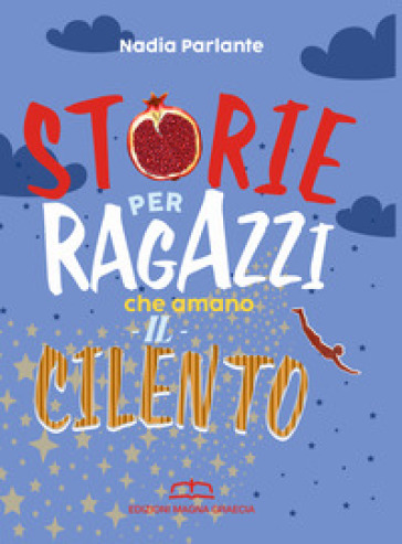 Storie per ragazzi che amano il Cilento. Biografie di uomini, eroi e dei