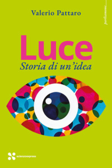 Luce. Storia di un'idea