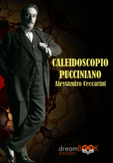 Caleidoscopio pucciniano. Puccini e Pisa. Ediz. illustrata. Vol. 2
