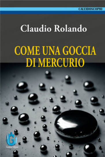Come una goccia di mercurio
