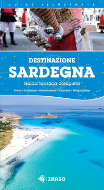Destinazione Sardegna. Guida turistica completa 2026