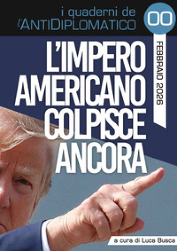 L'impero americano colpisce ancora. Nuova ediz.
