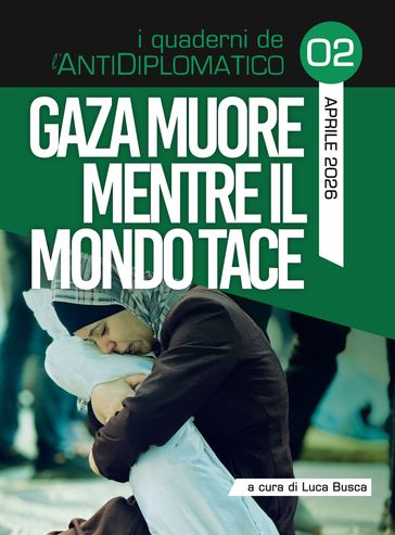 Gaza muore mentre il mondo tace
