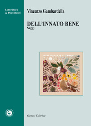 Dell'innato bene. Saggi