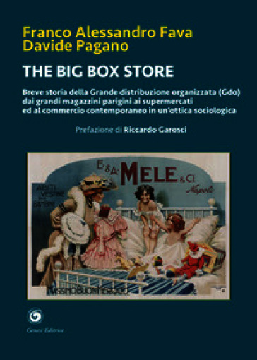 The big box store. Breve storia della Grande distribuzione organizzata (Gdo): dai grandi magazzini parigini ai supermercati e al commercio contemporaneo in un'ottica sociologica