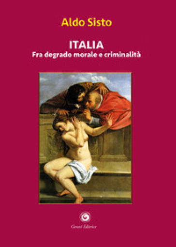 Italia fra degrado morale e criminalità