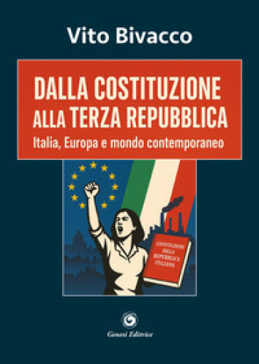 Dalla Costituzione alla Terza Repubblica. Italia, Europa e mondo contemporaneo