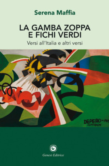 La gamba zoppa e fichi verdi. Versi all'Italia e altri versi