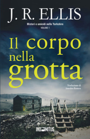 Il corpo nella grotta. Misteri e omicidi nello Yorkshire. Vol. 1