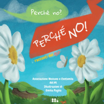 Perché no? Perché no! I racconti del no. Ediz. illustrata