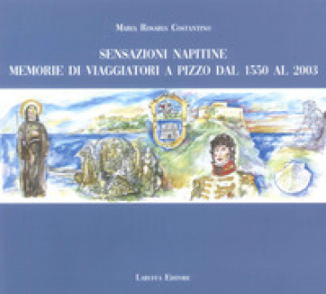 Sensazioni napitine. Memorie di viaggiatori a Pizzo dal 1550 al 2003