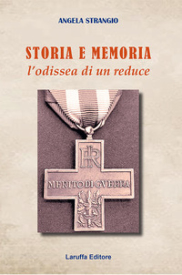 Storia e memoria. L'odissea di un reduce