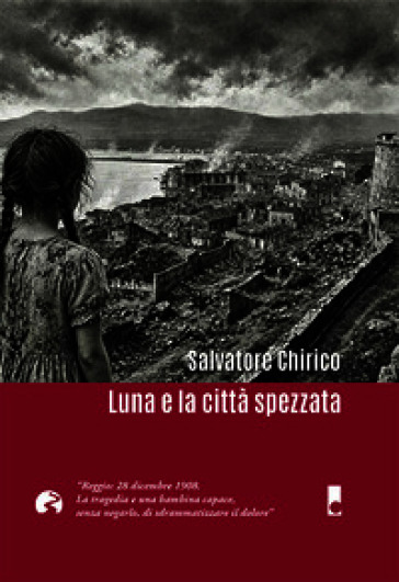 Luna e la città spezzata. Reggio: 28 dicembre 1908