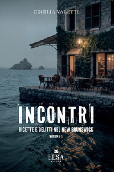 Incontri. Ricette e delitti nel New Brunswick. Ediz. integrale. Vol. 1