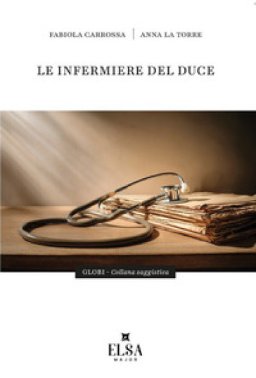 Le infermiere del Duce. Ediz. integrale