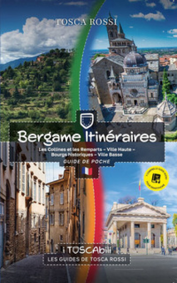 Bergame itinéraires. Les collines et les remparts-Ville haute-Bourgs historiques-Ville basse