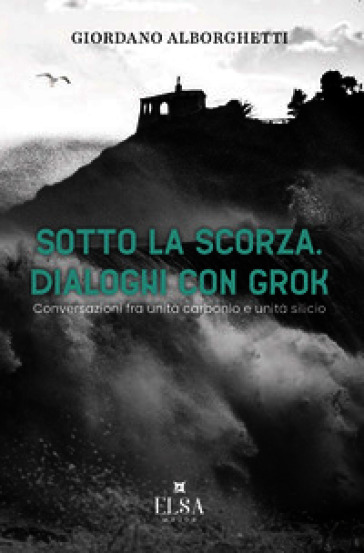 Sotto la scorza. Dialoghi con Grok. Conversazioni tra unità carbonio e unità silicio