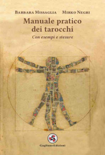 Manuale pratico dei tarocchi. Con esempi e stesure