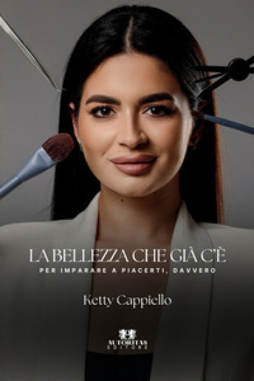 La bellezza che già c'è. Per imparare a piacerti, davvero